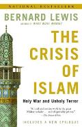 The Crisis of Islam: The Crisis of Islam: Holy War and Unholy Terror