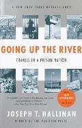 Going Up the River Travels in a Prison Nation