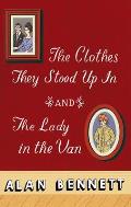 Clothes They Stood Up in & the Lady & the Van