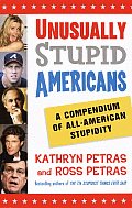 Unusually Stupid Americans A Compendium of All American Stupidity