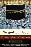 No God But God The Origins Evolution & Future of Islam