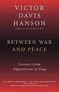 Between War & Peace Lessons from Afghanistan to Iraq