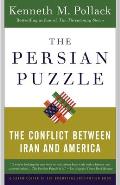 Persian Puzzle The Conflict Between Iran & America