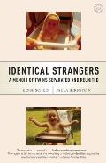Identical Strangers A Memoir of Twins Separated & Reunited