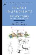 Secret Ingredients The New Yorker Book of Food & Drink