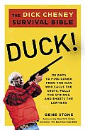 Duck The Dick Cheney Survival Bible