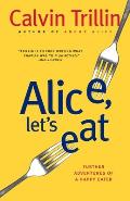 Alice Lets Eat Further Adventures of a Happy Eater