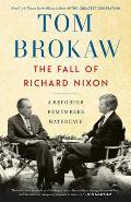 Fall of Richard Nixon A Reporter Remembers Watergate