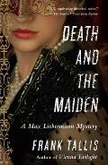 Death & the Maiden A Max Liebermann Mystery