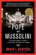 Pope & Mussolini The Secret History of Pius XI & the Rise of Fascism in Europe
