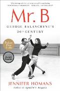 Mr B George Balanchines 20th Century