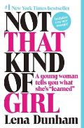 Not That Kind of Girl: A Young Woman Tells You What Shes 