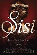 Sisi Empress on Her Own A Novel