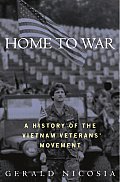 Home to War A History of the Vietnam Veterans Movement