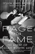 Rage for Fame The Ascent of Clare Boothe Luce