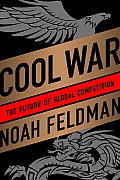 Cool War The Future of Global Competition
