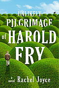 Unlikely Pilgrimage of Harold Fry A Novel