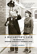 Daughters Tale The Memoir of Winston Churchills Youngest Child