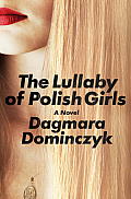 Lullaby of Polish Girls A Novel
