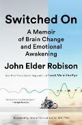 Switched On A Memoir of Brain Change & Emotional Awakening