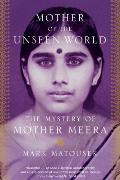 Mother of the Unseen World The Mystery of Mother Meera