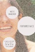 Futureface A Family Mystery an Epic Quest & the Secret to Belonging