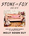 Stone Fox Bride Love Lust & Wedding Planning for the Wild at Heart