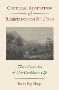 Cultural Adaptation and Resistance on St. John: Three Centuries of Afro-Caribbean Life