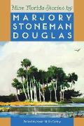 Nine Florida Stories by Marjory Stoneman Douglas