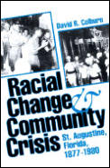 Racial Change and Community Crisis: St. Augustine, Florida, 1877-1980