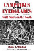 Camp-Fires of the Everglades: Or Wild Sports in the South