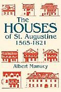The Houses of St. Augustine, 1565-1821