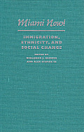 Miami Now!: Immigration, Ethnicity, and Social Change