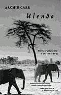 Ulendo Travels of a Naturalist in & Out of Africa
