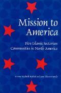 Mission to America: Five Islamic Sectarian Movements in North America