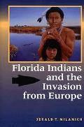 Florida Indians & The Invasion From Euro