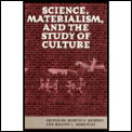 Science Materialism & the Study of Culture