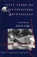 50 Years Of Southeastern Archaeology