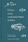 Fishes of the Continental Waters of Belize Greenfield Wavid W