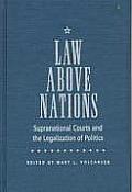 Law Above Nations: Supranational Courts and the Legalization of Politics