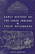 Early History of the Creek Indians & Their Neighbors