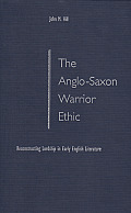 The Anglo-Saxon Warrior Ethic: Reconstructing Lordship in Early English Literature
