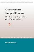Chaucer and the Energy of Creation: The Design and the Organization of the Canterbury Tales