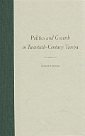Politics & Growth In Twentieth Century Tampa