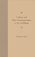 Culture and Mass Communication in the Caribbean: Domination, Dialogue, Dispersion