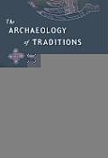 The Archaeology of Traditions: Agency and History Before and After Columbus