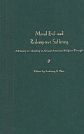 Moral Evil and Redemptive Suffering: A History of Theodicy in African American Religious Thought