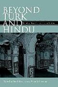 Beyond Turk and Hindu