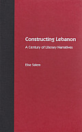 Constructing Lebanon: A Century of Literary Narratives