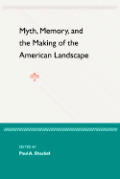 Myth Memory & The Making Of The American Landscape